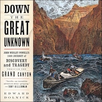 Down the Great Unknown