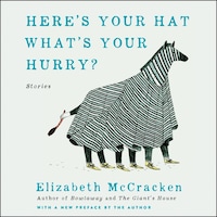 Here's Your Hat What's Your Hurry