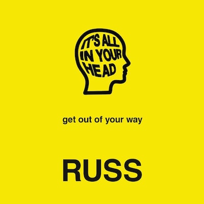 IT'S ALL IN YOUR HEAD