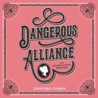 Dangerous Alliance: An Austentacious Romance bookCoverFor