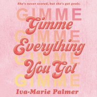 Gimme Everything You Got