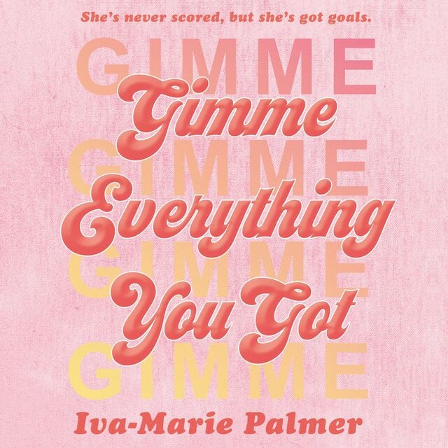 Book cover for Gimme Everything You Got