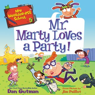 My Weirder-est School #5: Mr. Marty Loves a Party! bookCoverFor