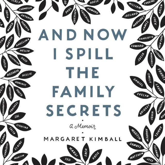 Book cover for And Now I Spill the Family Secrets