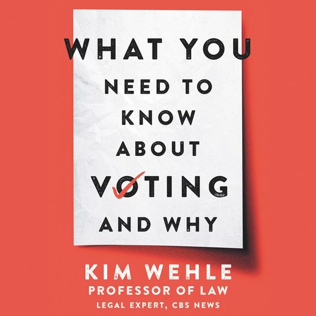 Book cover for What You Need to Know About Voting--and Why