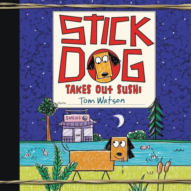 Book cover for Stick Dog Takes Out Sushi