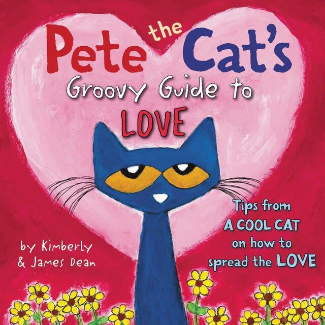 Book cover for Pete the Cat's Groovy Guide to Love