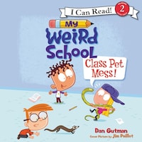 My Weird School: Class Pet Mess!