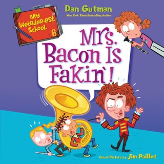 My Weirder-est School #6: Mrs. Bacon Is Fakin'! bookCoverFor