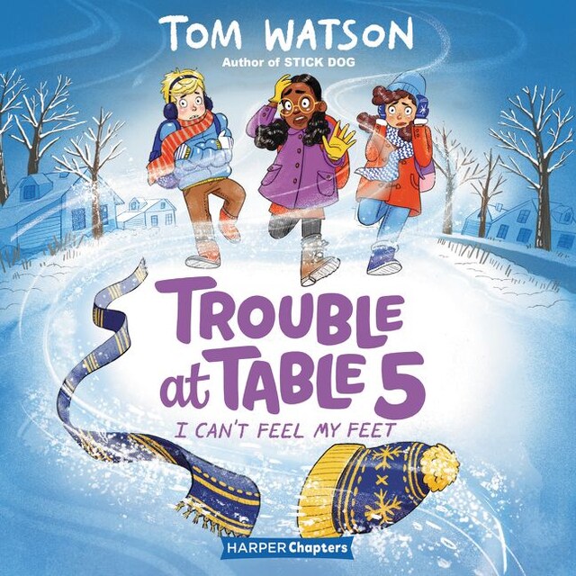 Book cover for Trouble at Table 5 #4: I Can’t Feel My Feet