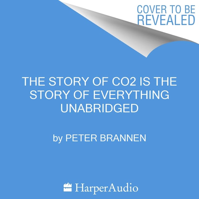 Kirjankansi teokselle The Story of CO2 Is the Story of Everything