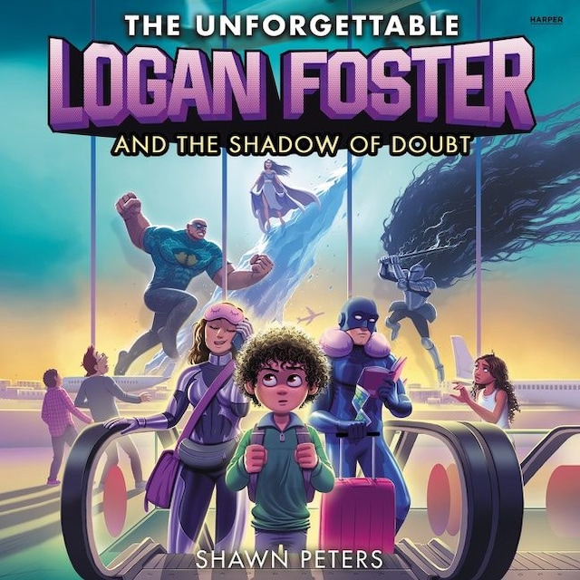Book cover for The Unforgettable Logan Foster and the Shadow of Doubt