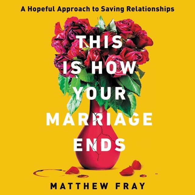Book cover for This Is How Your Marriage Ends