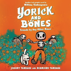 Yorick and Bones: Friends by Any Other Name bookCoverFor