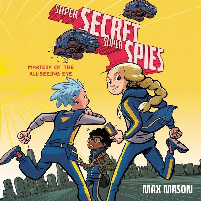 Book cover for Super Secret Super Spies: Mystery of the All-Seeing Eye