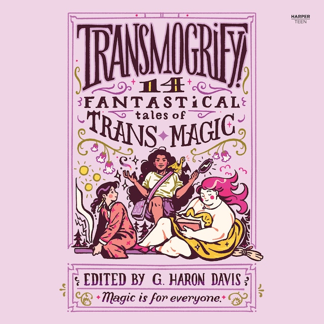 Book cover for Transmogrify!: 14 Fantastical Tales of Trans Magic