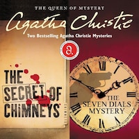 The Secret of Chimneys & The Seven Dials Mystery