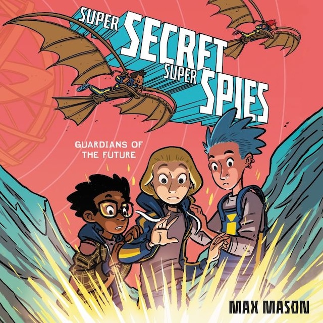 Book cover for Super Secret Super Spies: Guardians of the Future