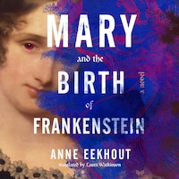 Mary and the Birth of Frankenstein