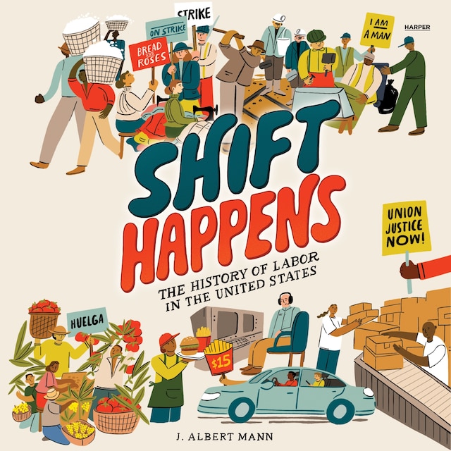 Bogomslag for Shift Happens: The History of Labor in the United States