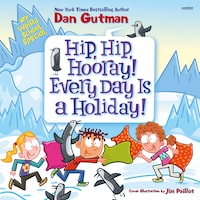 My Weird School Special: Hip, Hip, Hooray! Every Day Is a Holiday!