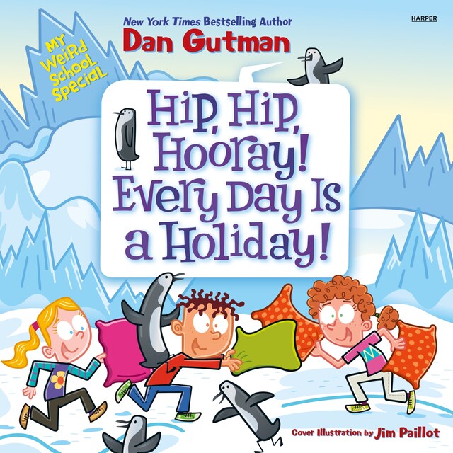 Book cover for My Weird School Special: Hip, Hip, Hooray! Every Day Is a Holiday!