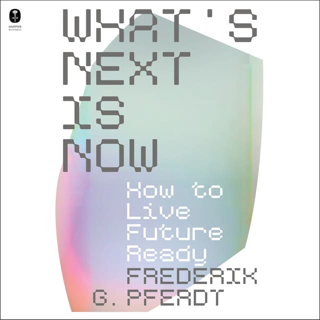 Copertina del libro per What's Next Is Now