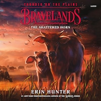 Bravelands: Thunder on the Plains #1: The Shattered Horn
