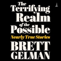 Terrifying Realm of the Possible