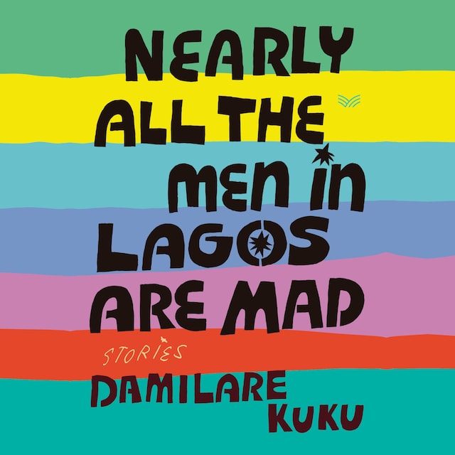 Copertina del libro per Nearly All the Men in Lagos Are Mad