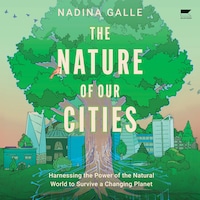 The Nature of Our Cities