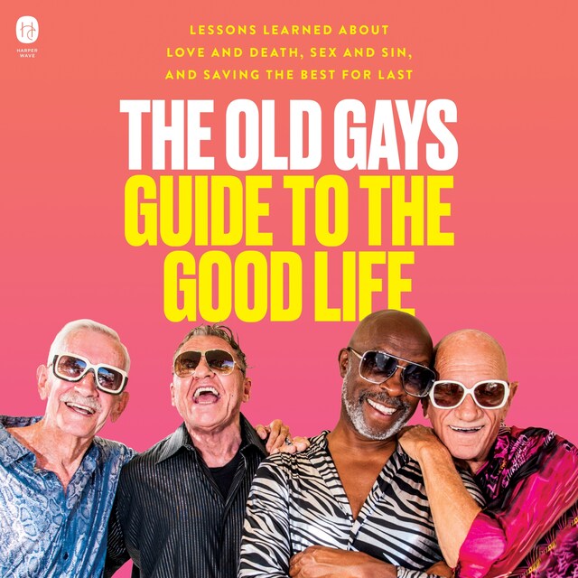 Book cover for The Old Gays Guide to the Good Life