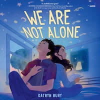 We Are Not Alone