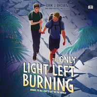 The Only Light Left Burning