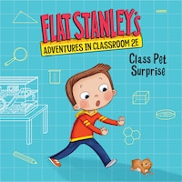 Flat Stanley's Adventures in Classroom 2E #1: Class Pet Surprise