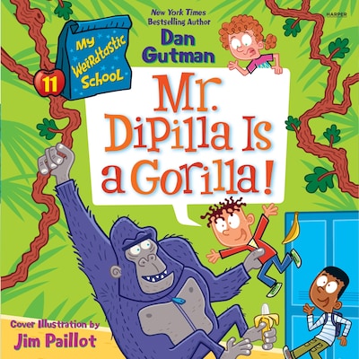My Weirdtastic School #11: Mr. DiPilla Is a Gorilla!