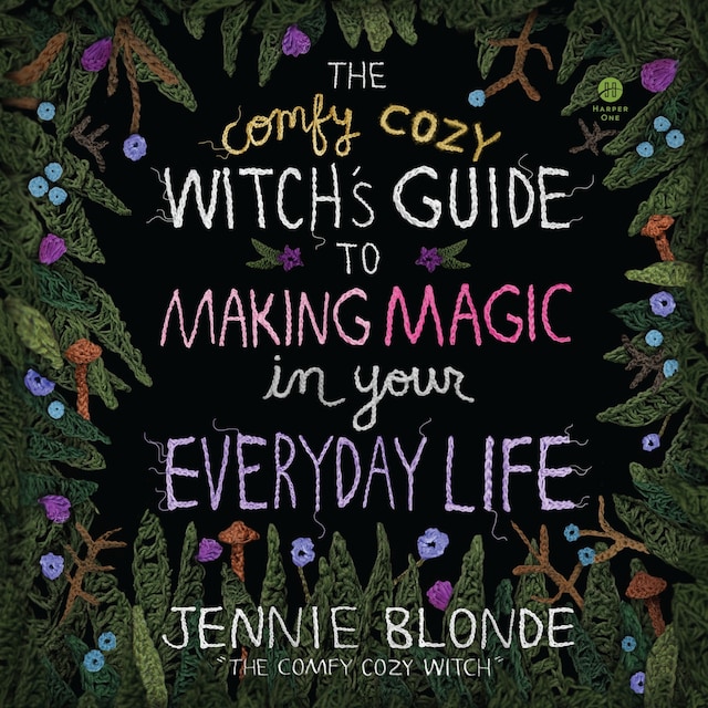 Okładka książki dla The Comfy Cozy Witch’s Guide to Making Magic in Your Everyday Life