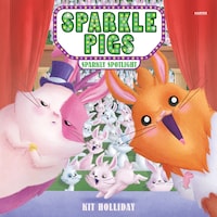 Sparkle Pigs #3: Sparkly Spotlight