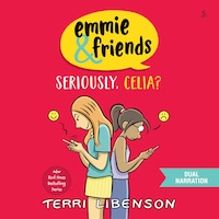 Emmie & Friends: Seriously, Celia?