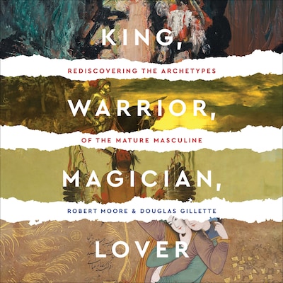 King, Warrior, Magician, Lover