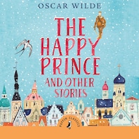 The Happy Prince And Other Stories