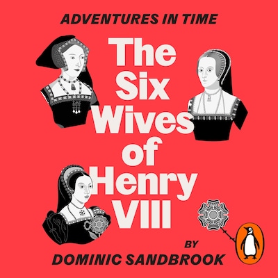 Adventures in Time: The Six Wives of Henry VIII