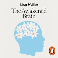 The Awakened Brain