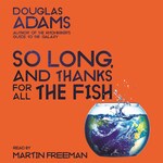 So Long, and Thanks for All the Fish