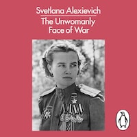 The Unwomanly Face of War