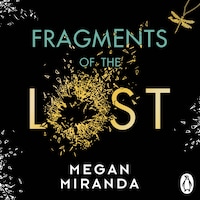 Fragments of the Lost