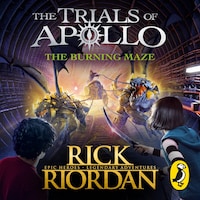 The Burning Maze (The Trials of Apollo Book 3)