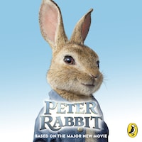 Peter Rabbit: Based on the Major New Movie