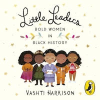 Little Leaders: Bold Women in Black History