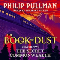The Secret Commonwealth: The Book of Dust Volume Two